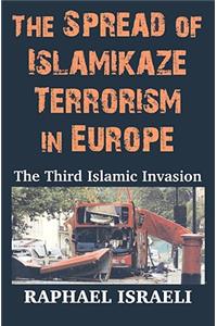 Spread of Islamikaze Terrorism in Europe