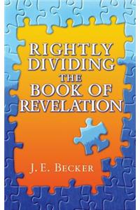 Rightly Dividing the Book of Revelation