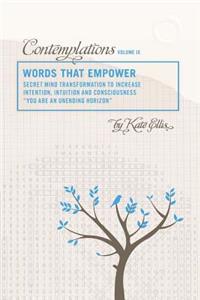 Words that Empower: Contemplations IX