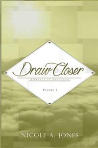 Draw Closer