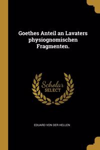 Goethes Anteil an Lavaters physiognomischen Fragmenten.