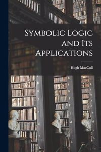 Symbolic Logic and its Applications