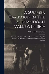Summer Campaign In The Shenandoah Valley, In 1864