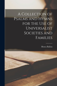 Collection of Psalms and Hymns for the Use of Universalist Societies and Families