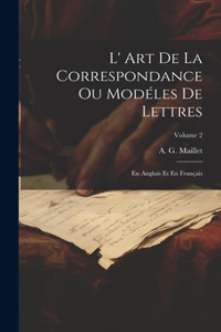 L' Art De La Correspondance Ou Modéles De Lettres
