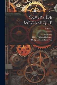 Cours De Mécanique; Volume 1