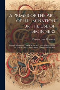 Primer of the art of Illumination for the use of Beginners