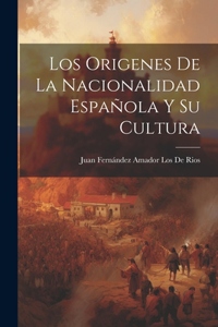 Origenes De La Nacionalidad Española Y Su Cultura