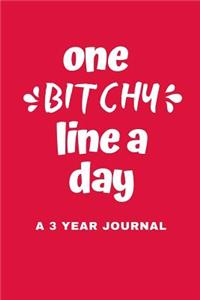 One Bitchy Line A Day A 3 Year Journal