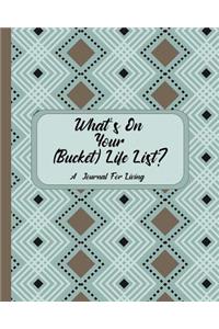 What's On Your (Bucket) Life List?