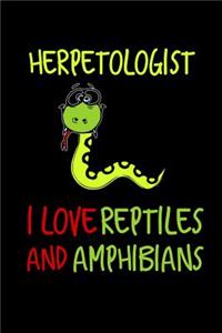 Herpetologist I Love Reptiles and Amphibians
