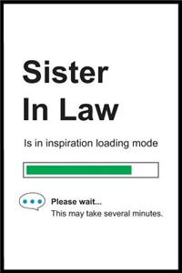 Sister In Law is in Inspiration Loading Mode