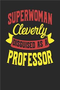 Superwoman Cleverly Disguised As A Professor