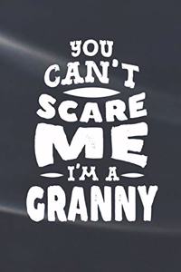 You Can't Scare Me I'm A Granny