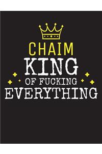 CHAIM - King Of Fucking Everything