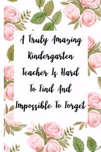 A Truly Amazing Kindergarten Teacher Is Hard To Find And Impossible To Forget