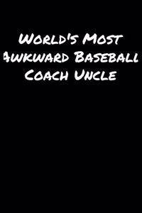 World's Most Awkward Baseball Coach Uncle