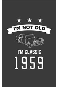 I'm Not Old I'm Classic 1959