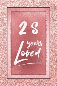 28 Years Loved