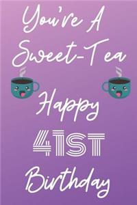 You're A Sweet-Tea Happy 41st Birthday