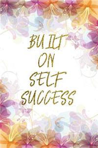 Built On Self Success