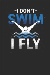 I Don't Swim I Fly