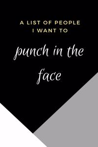 A list of people I want to punch in the face