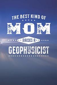 Best Kind Of Mom Raises A Geophysicist
