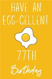 Have An Egg-cellent 77th Birthday
