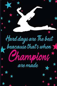 Hard days Are The Best Because That's When Champions Are Made