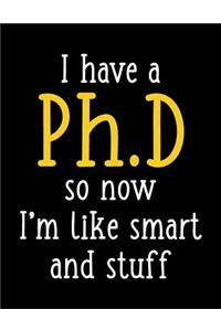 I Have a Ph.D So Now I'm Like Smart and Stuff