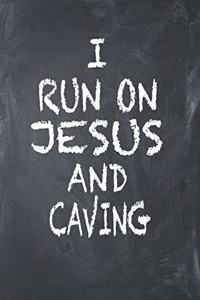 I Run on Jesus and Caving