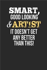 Smart, Good Looking & Artist, It Doesn't Get Any Better Than This!