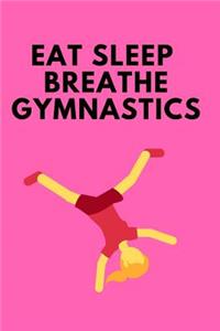 Eat Sleep Breathe Gymnastics