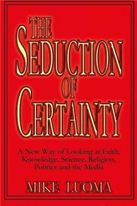Seduction of Certainty