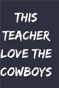 This teacher love the cowboys