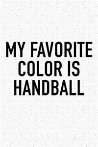 My Favorite Color Is Handball