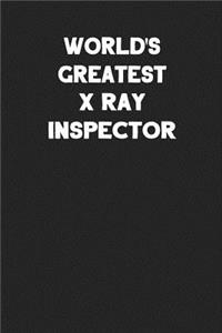 World's Greatest X Ray Inspector