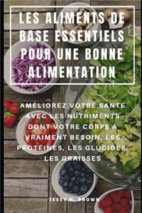 Les Aliments de Base Essentiels Pour Une Bonne Alimentation