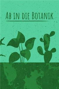 Ab in die Botanik: Pflanzen Liebhaber - Zum ausfüllen verschiedener Daten, Skizzieren und Sammeln - Dieses Blüten Notizheft ist für alle Liebhaber und Beobachter der B