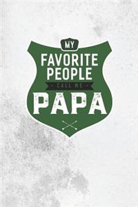 My Favorite People Call Me Papa
