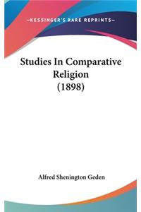 Studies In Comparative Religion (1898)