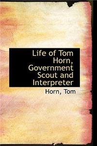 Life of Tom Horn, Government Scout and Interpreter