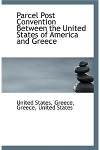 Parcel Post Convention Between the United States of America and Greece