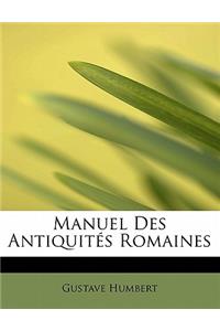 Manuel Des Antiquit S Romaines
