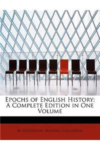 Epochs of English History; A Complete Edition in One Volume