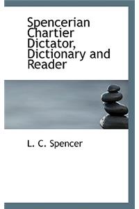 Spencerian Chartier Dictator, Dictionary and Reader