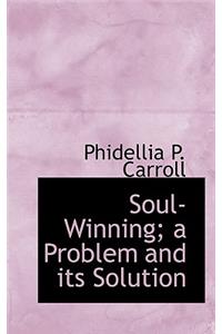 Soul-Winning; A Problem and Its Solution