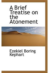 A Brief Treatise on the Atonement