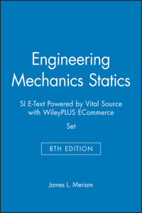 Engineering Mechanics Statics, 8e Si E-Text Powered by Vital Source with Wileyplus Ecommerce Set